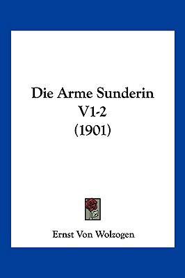 Die Arme Sunderin V1-2 (1901) [German] 1161066586 Book Cover