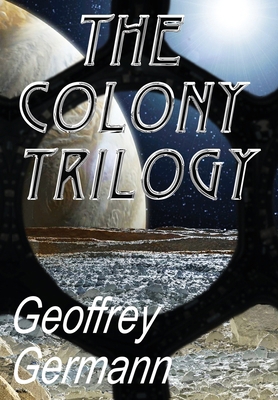 The Colony Trilogy 0985288841 Book Cover