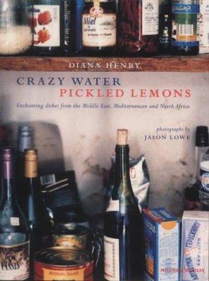 Crazy Water, Pickled Lemons : Enchanting Dishes... 1840005017 Book Cover