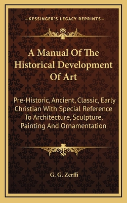 A Manual of the Historical Development of Art: ... 1163418773 Book Cover