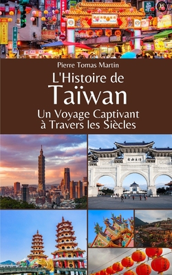 L'Histoire de Taiwan: Un Voyage Captivant à Tra... [French] B0C9SFXHWG Book Cover