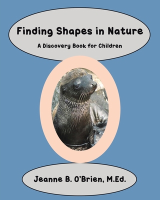 Finding Shapes in Nature: A Discovery Book for ... 1645314049 Book Cover