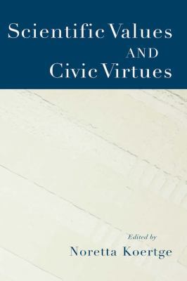 Scientific Values and Civic Virtues 0195172256 Book Cover