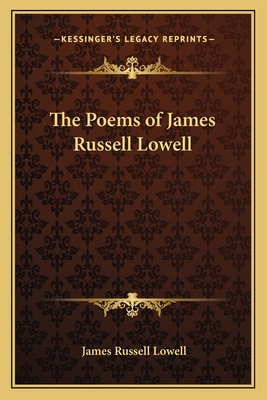 The Poems of James Russell Lowell 1162637226 Book Cover