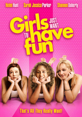 Girls Just Want To Have Fun B0013D8M2G Book Cover