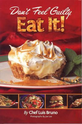 Dont Feel Guilty Eat It 098211821X Book Cover