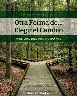 Otra Forma de... Elegir el Cambio: Manual del P... 1793577765 Book Cover