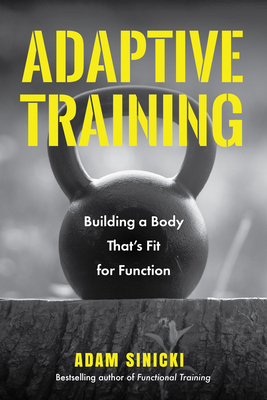 Adaptive Training: Building a Body That's Fit f... 1684811120 Book Cover