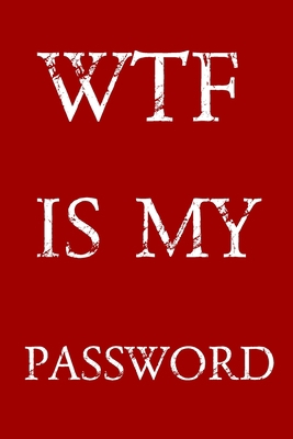 Wtf Is My Password: Keep track of usernames, pa... 1687838917 Book Cover