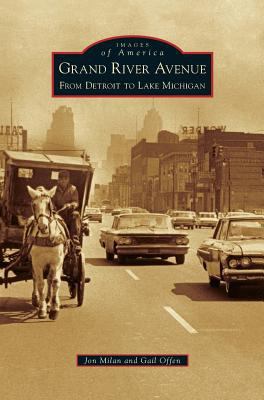 Grand River Avenue: From Detroit to Lake Michigan 1531669689 Book Cover