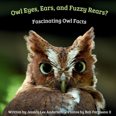 Owl Eyes, Ears, and Fluffy Rears?: Fascinating ... 196407861X Book Cover