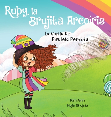 Ruby, la Brujita Arcoíris La Varita De Piruleta... [Spanish] 1953774113 Book Cover