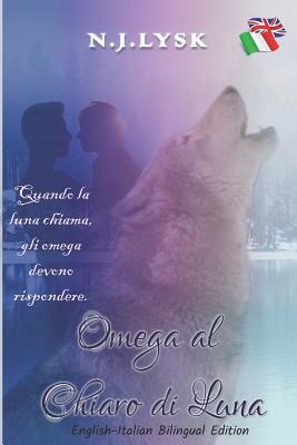 Omega Under the Moon & Omega al Chiaro di Luna:... [Italian] 1097310167 Book Cover