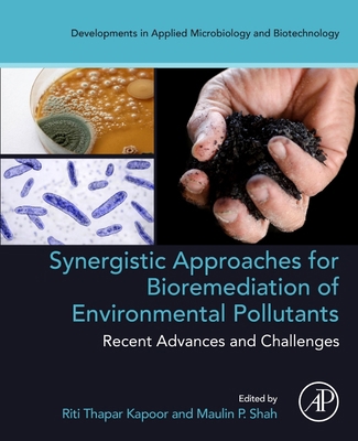 Synergistic Approaches for Bioremediation of En... 0323918603 Book Cover