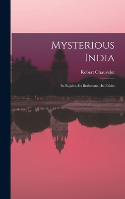 Mysterious India: Its Rajahs--Its Brahmans--Its... 1018258051 Book Cover