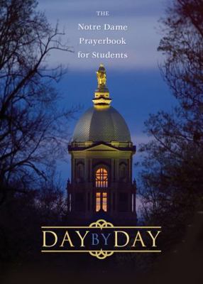Day by Day: The Notre Dame Prayer Book for Stud... 159471018X Book Cover