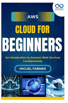 AWS Cloud for Beginners: An Introduction to Ama... B0FJ8SWD86 Book Cover