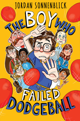 The Boy Who Failed Dodgeball 1338749609 Book Cover