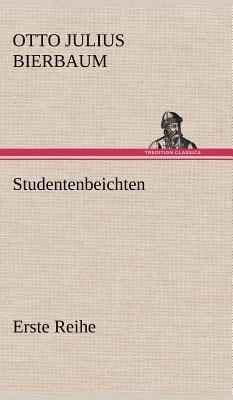 Studentenbeichten. Erste Reihe [German] 3847243977 Book Cover