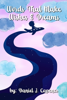 Words that Make Wishes and Dreams B0D7K2FKSL Book Cover