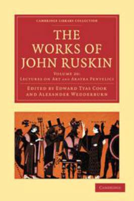 The Works of John Ruskin: Volume 20, Lectures o... 051169623X Book Cover