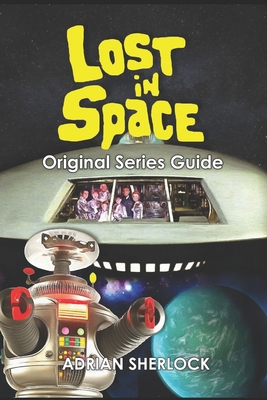 Lost in Space Classic Series Guide B0BW31G9JJ Book Cover