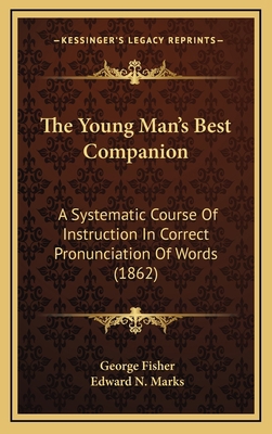 The Young Man's Best Companion: A Systematic Co... 1165724995 Book Cover