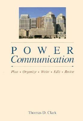 Power Communication: Plan, Organize, Write, Edi... 0538822996 Book Cover