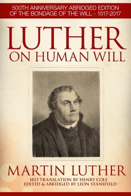 Luther On Human Will 0988518503 Book Cover