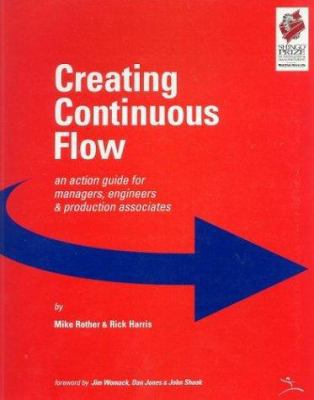 未使用 Creating Continuous Flow Mike Rother Creating Continuous Flow: An Action book by Rick Harris