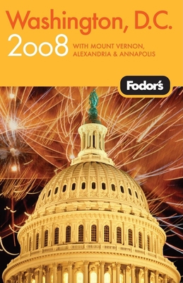Fodor's Washington, D.C. 2008: with Mount Verno... 1400018099 Book Cover