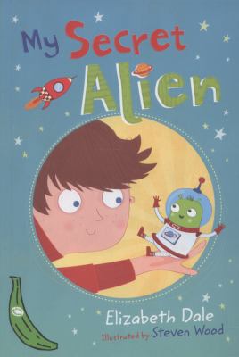 My Secret Alien (Green Bananas. Book Band, Orange) 1405259450 Book Cover