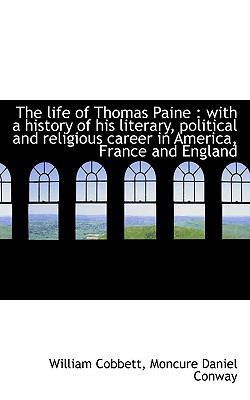 The Life of Thomas Paine: With a History of His... 1117618358 Book Cover