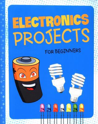 Electronics Projects for Beginners (Dabble Lab:... 1474751946 Book Cover
