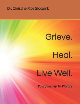 Grieve. Heal. Live Well.: Your Journey To Victory [Large Print]            Book Cover