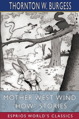 Mother West Wind "How" Stories (Esprios Classics) B09Y4QBWS2 Book Cover