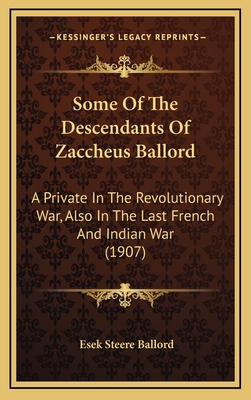 Some Of The Descendants Of Zaccheus Ballord: A ... 1169116310 Book Cover