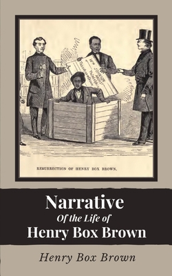 Narrative of the Life of Henry Brown Box B08DC1P4HD Book Cover