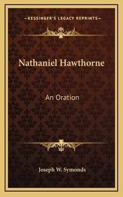 Nathaniel Hawthorne: An Oration 1163662348 Book Cover