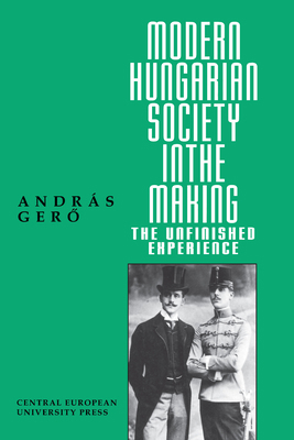 Modern Hungarian Society in the Making 1858660238 Book Cover