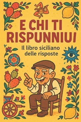 e chi ti rispunniui: il libro siciliano delle r... [Italian] B0F38FY8RL Book Cover