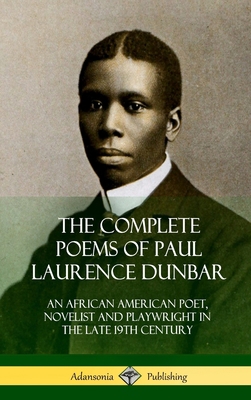 The Complete Poems of Paul Laurence Dunbar: An ... 0359032028 Book Cover