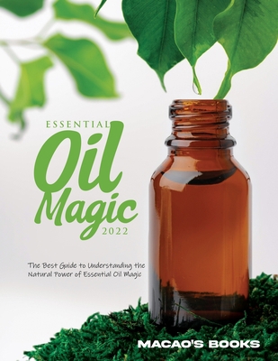 Essential Oil Magic 2022 1803343362 Book Cover