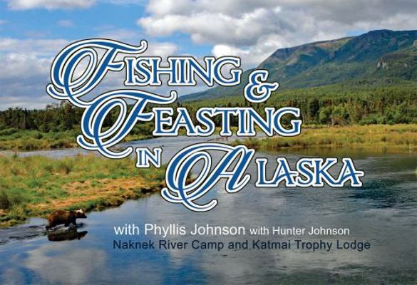 Paperback Fishing & Feasting in Alaska Book