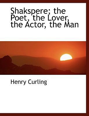 Shakspere; The Poet, the Lover, the Actor, the Man [Large Print] 1116395460 Book Cover