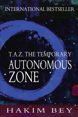 T.A.Z.: The Temporary Autonomous Zone 1460901770 Book Cover