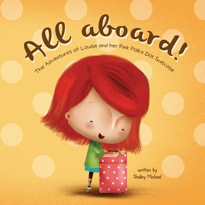 All Aboard: The Adventures of Louise and her Pi... 1941434088 Book Cover