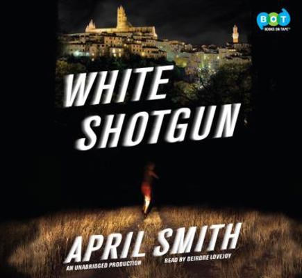 White Shotgun: An FBI Special Agent Ana Grey Novel 0307917681 Book Cover