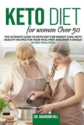 Keto Diet for Women Over 50: The Ultimate Guide... B086PLBGKH Book Cover