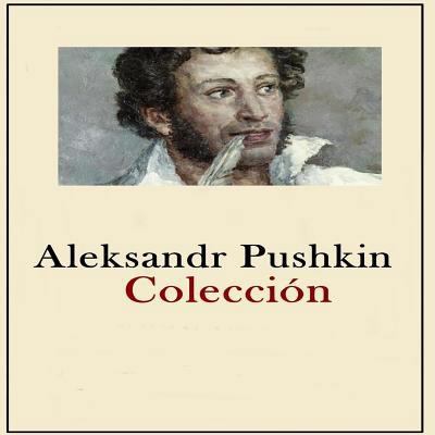 Aleksandr Pushkin Coleccion: Colección obras co... [Spanish] 1523387947 Book Cover